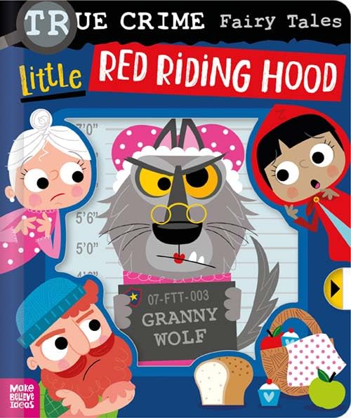 Make Believe Ideas True Crime Fairy Tales Little Red Riding Hood.