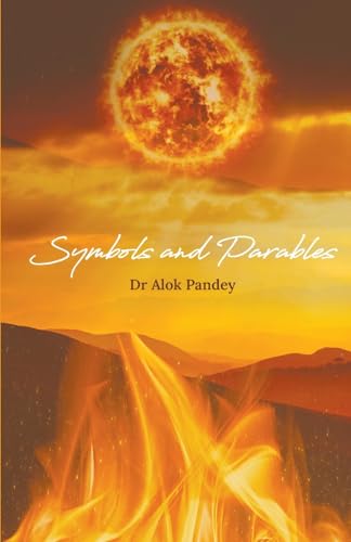 Symbols and Parables by Dr Alok Pandey