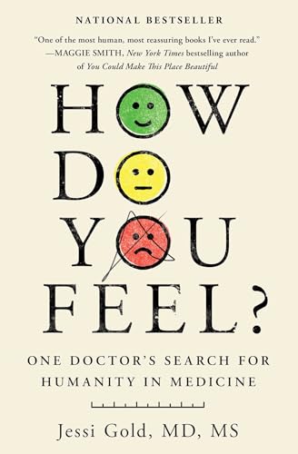 How Do You Feel?: One Doctor's Search for Humanity in Medicine