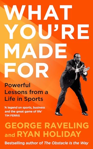 Profile Books What Youre Made For Powerful Lessons from a Life in Sports.