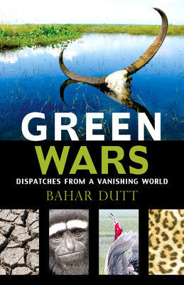 India's Green Wars : Dispatches from The Forest