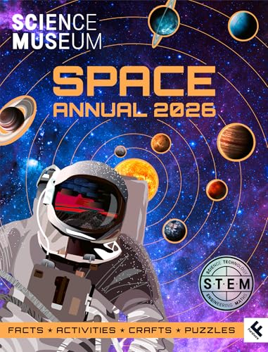 Science Museum: Space Annual 2027: Journey into space with this perfect gift for children who love space, rockets, astronauts, planets and more. BRAND NEW FOR 2026. by ; Science Museum, Farshore