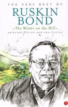 The Writer on the Hill: The Very Best of Ruskin Bond