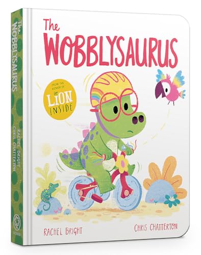 The Wobblysaurus Board Book by Rachel Bright
