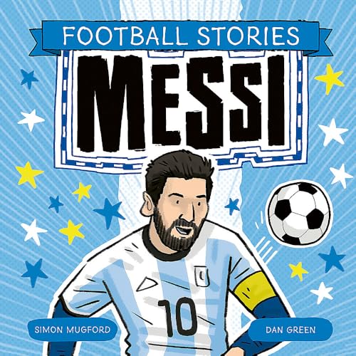 Welbeck Childrens Books Football Stories Messi.