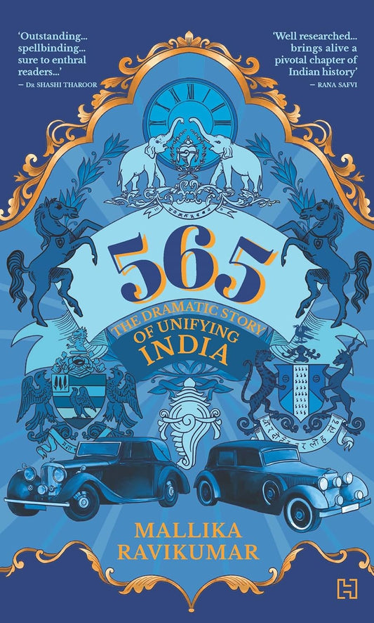 565: The Dramatic Story of Unifying India by Mallika Ravikumar