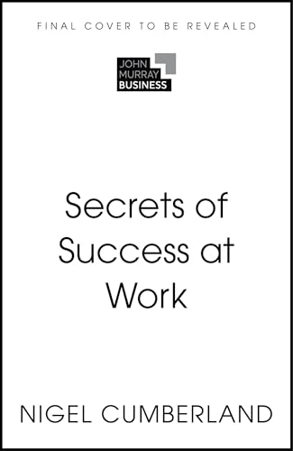 Secrets of Success at Work: 50 Techniques to Excel