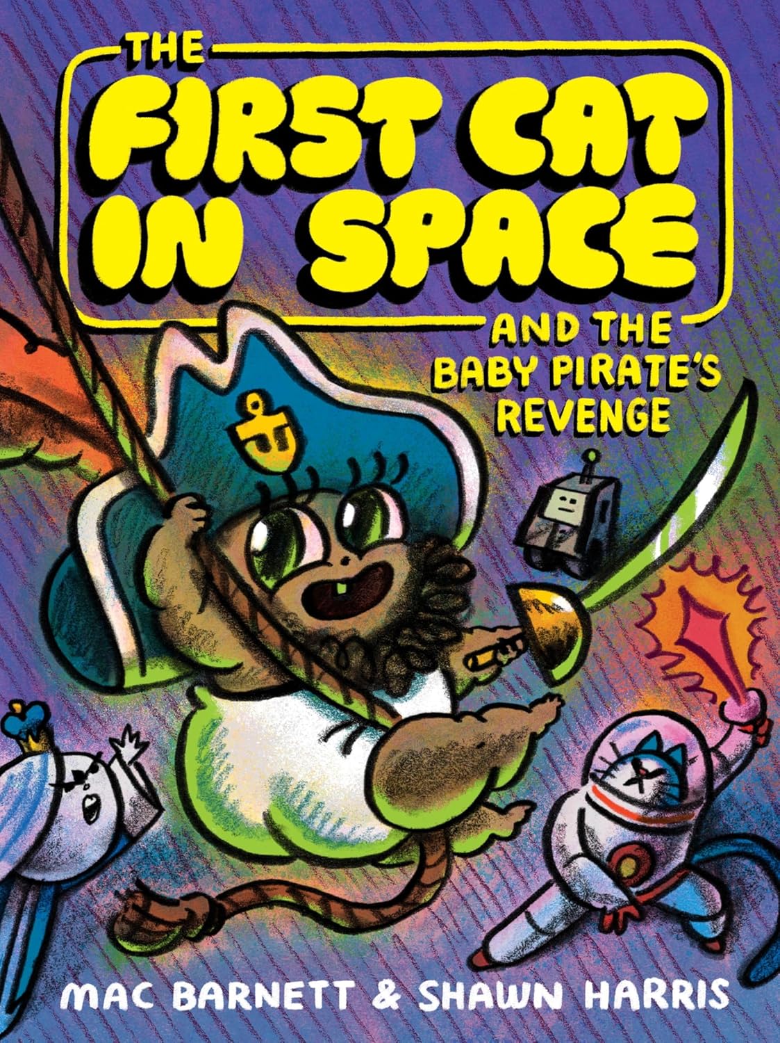 The First Cat in Space and the Baby Pirate’s Revenge by Mac Barnett
