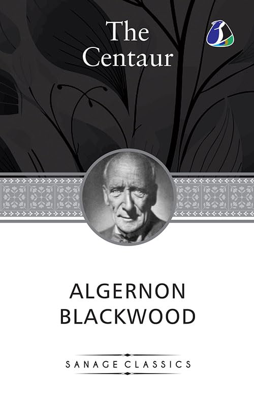 The Centaur by Algernon Blackwood