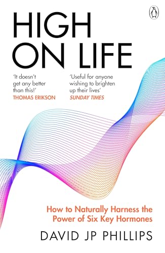 Michael Joseph High on Life How to naturally harness the power of six key hormones.