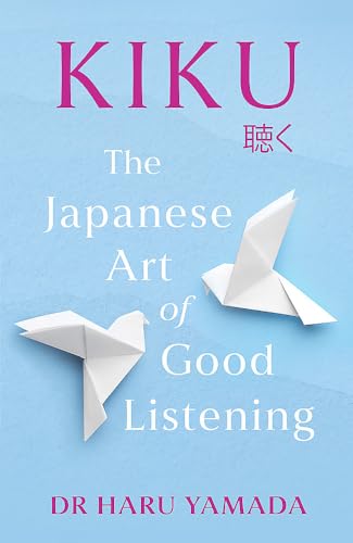 Headline Press Headline Kiku The Japanese Art of Good Listening.