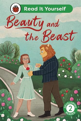 Beauty and the Beast: Read It Yourself - Level 2 Developing Reader: Read It Yourself - Level 2 Developing Reader by Ladybird