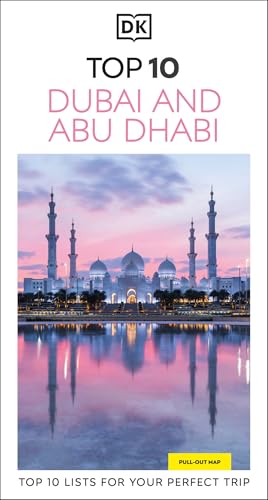 DK Top 10 Dubai and Abu Dhabi: Top 10 lists for your perfect trip, plus an all-weather folded map