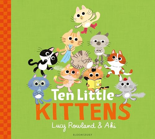 Bloomsbury Ten Little Kittens. by Lucy Rowland