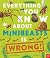 Nosy Crow Ltd Everything You Know About Minibeasts is Wrong!.