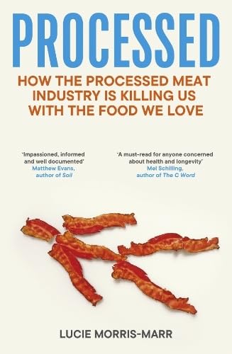 Icon Books Processed How the Processed Meat Industry is Killing Us with the Food we Love.