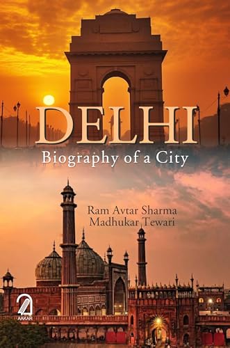 AAKAR BOOKS Delhi: Biography of a City