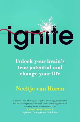 Ignite: Unlock your Brain's potential with the Science of Habits, Focus, and Emotional Resilience