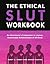 The Ethical Slut Workbook: An Adventurer's Companion to Joyous, Sustainable Relationships of All Kinds