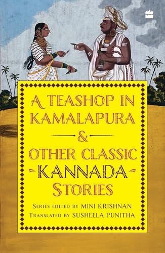 A Teashop in Kamalapura and Other Classic Kannada Stories