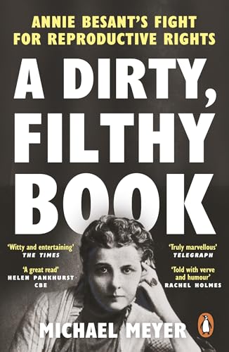 A Dirty, Filthy Book: Annie Besant’s Fight for Reproductive Rights