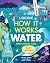 How It Works: Water