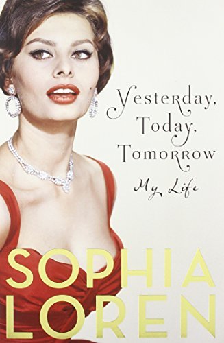 Yesterday, Today, Tomorrow by Sophia Loren