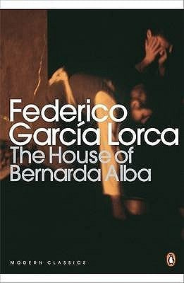 The House of Bernarda Alba and Other Plays by Lorca Federico