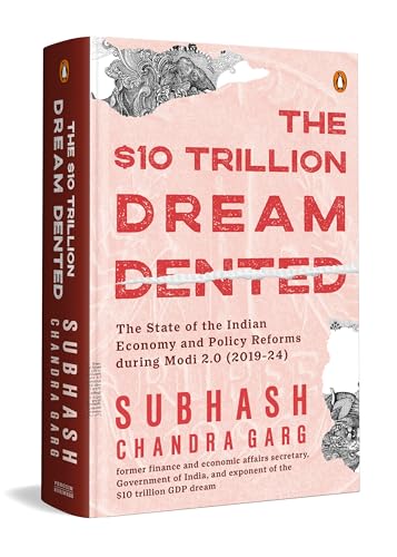 The Ten Trillion Dream Dented: The State of the Indian Economy and Reforms in Modi 2.0