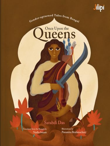Once Upon the Queens: Gender Upturned Tales From Bengal