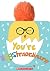 You're Eggstraordinary