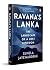 Ravana's Lanka: The Landscape of a Lost Kingdom by Sunela Jayewardene