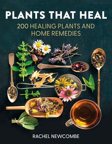 William Collins Plants That Heal 200 Healing Plants and Home Remedies.