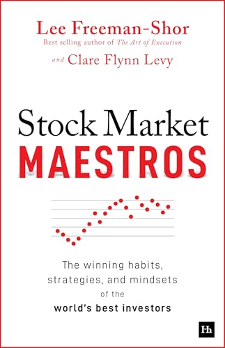 Stock Market Maestros: The winning habits, strategies, and mindsets of the worlds best investors
