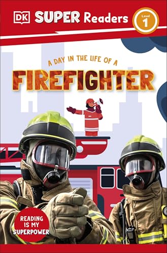DK Super Readers Level 1 A Day in the Life of a Firefighter.
