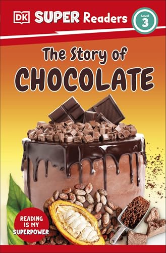 DK Super Readers Level 3 The Story of Chocolate by Dk