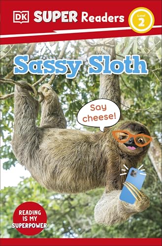 DK Super Readers Level 2 Sassy Sloth Animals with Attitude. by Dk