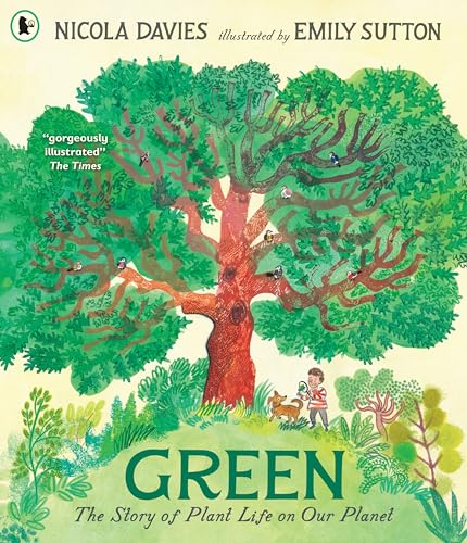 Walker Books Ltd Green The Story of Plant Life on Our Planet. by Nicola Davies; Emily Sutton