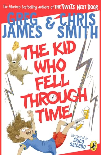 The Kid Who Fell Through Time by Greg,smith, Chris James