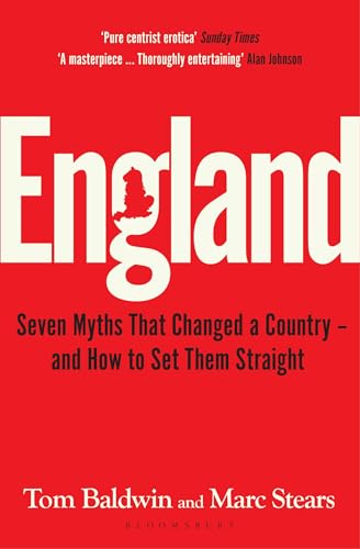 Bloomsbury Publishing PLC England Seven Myths That Changed a Country and How to Set Them Straight.