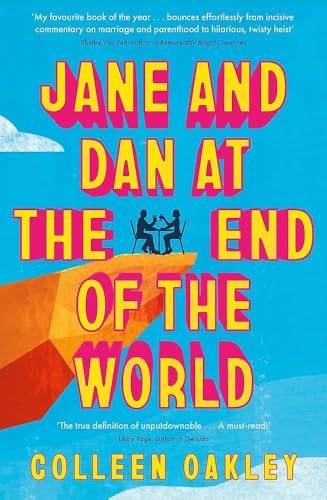 Jane and Dan at the End of the World by Colleen Oakley