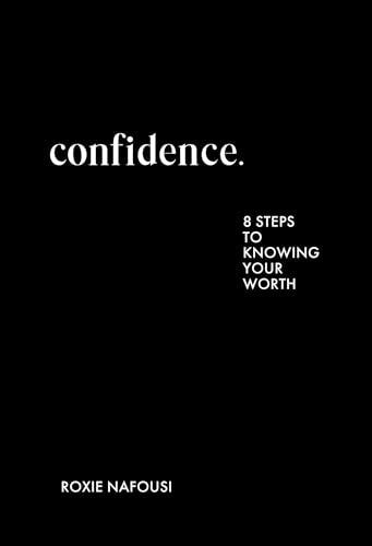 Confidence: 8 Steps to Knowing Your Worth by Roxie Nafousi