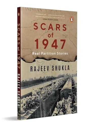 Scars of 1947: Real Partition Stories by Rajeev Shukla