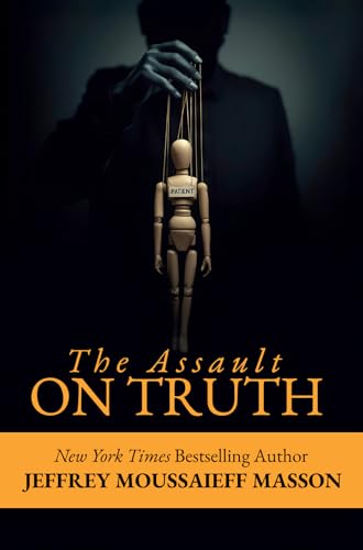 The Assault on Truth by Jeffrey Masson