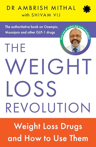 THE WEIGHT LOSS REVOLUTION : Weight Loss Drugs and How to Use Them