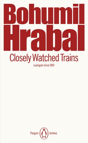 Closely Watched Trains by Hrabal Bohumil