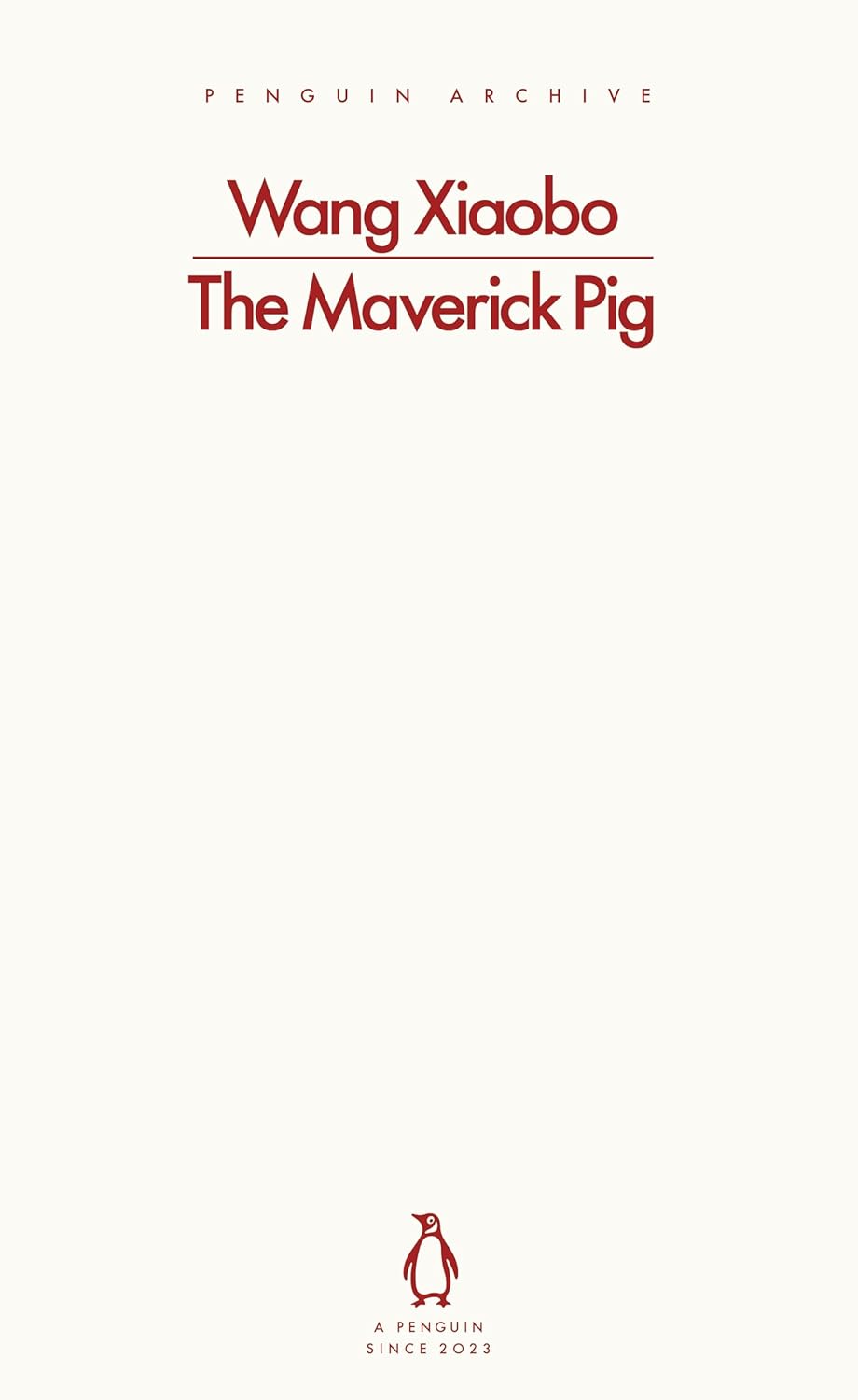 The Maverick Pig by Wang Xiaobo