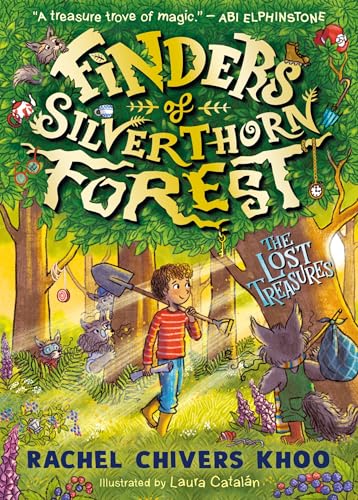 Finders of Silverthorn Forest: The Lost Treasures: A beautifully illustrated, magical summer adventure story on friendship and nature – for children age 6, 7, 8, 9