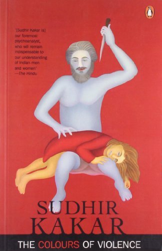 Colours of Violence [Paperback] [Jul 01, 1995] Kakar, Sudhir