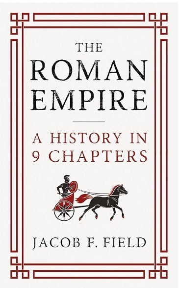 Vae Victis: The Rise and Fall of the Roman Empire in 9 Chapters